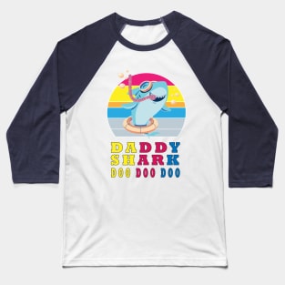 DADDY SHARK DOO DOO DOO Baseball T-Shirt